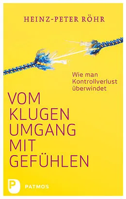 E-Book (epub) Vom klugen Umgang mit Gefühlen von Heinz-Peter Röhr