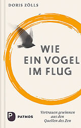 Fester Einband Wie ein Vogel im Flug von Doris Zölls