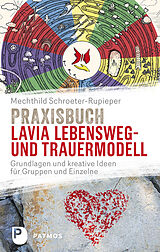 Kartonierter Einband Praxisbuch Lavia Lebensweg- und Trauermodell von Mechthild Schroeter-Rupieper