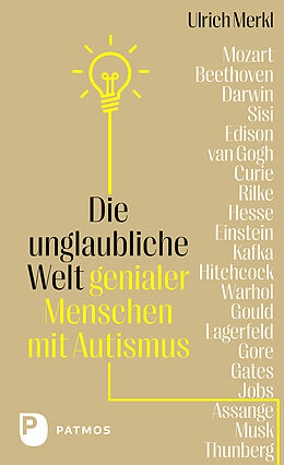 Fester Einband Die unglaubliche Welt genialer Menschen mit Autismus von Ulrich Merkl