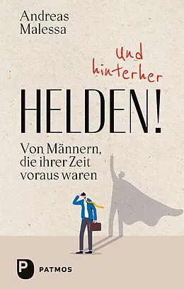E-Book (epub) Und hinterher Helden von Andreas Malessa