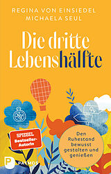 Kartonierter Einband Die dritte Lebenshälfte von Regina von Einsiedel, Michaela Seul