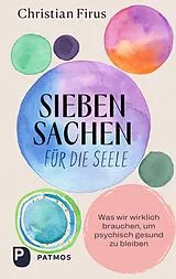 Kartonierter Einband Siebensachen für die Seele von Christian Firus