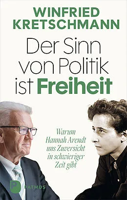 E-Book (epub) Der Sinn von Politik ist Freiheit von Winfried Kretschmann
