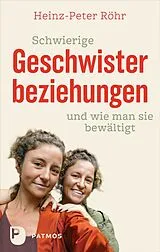 Kartonierter Einband Schwierige Geschwisterbeziehungen und wie man sie bewältigt von Heinz-Peter Röhr
