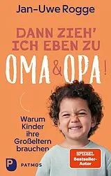 Kartonierter Einband Dann zieh ich eben zu Oma und Opa! von Jan-Uwe Rogge