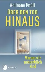 Fester Einband Über den Tod hinaus von Wolfgang Knüll
