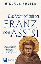 Fester Einband Das Vermächtnis des Franz von Assisi von Niklaus Kuster
