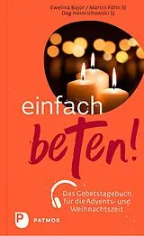 Fester Einband Einfach beten! - Das Gebetstagebuch für die Advents- und Weihnachtszeit von 