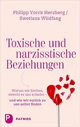 Kartonierter Einband Toxische und narzisstische Beziehungen von Philipp Yorck Herzberg, Swetlana Wildfang