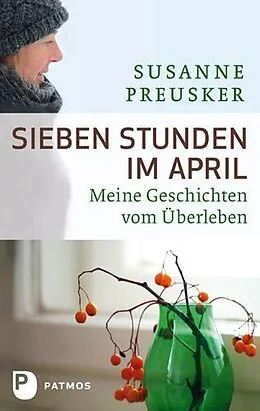 E-Book (epub) Sieben Stunden im April von Susanne Preusker
