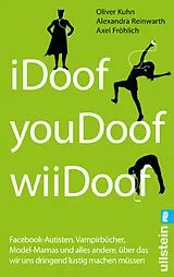 E-Book (epub) iDoof, youDoof, wiiDoof von Oliver Kuhn, Alexandra Reinwarth, Axel Fröhlich