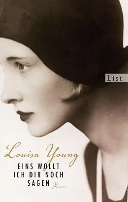 E-Book (epub) Eins wollt ich dir noch sagen von Louisa Young