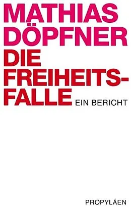 E-Book (epub) Die Freiheitsfalle von Mathias Döpfner