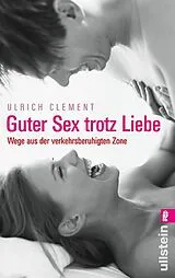 E-Book (epub) Guter Sex trotz Liebe von Ulrich Clement