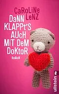 E-Book (epub) Dann klappt's auch mit dem Doktor von Caroline Lenz