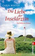 E-Book (epub) Die Liebe der Inselärztin von Carin Winter
