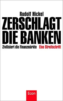 E-Book (epub) Zerschlagt die Banken von Rudolf Hickel