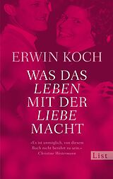 E-Book (epub) Was das Leben mit der Liebe macht von Erwin Koch