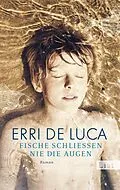 E-Book (epub) Fische schließen nie die Augen von Erri De Luca