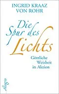 E-Book (epub) Die Spur des Lichts von Ingrid Kraaz von Rohr
