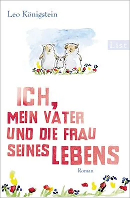 E-Book (epub) Ich, mein Vater und die Frau seines Lebens von Leo Königstein