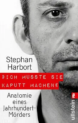 E-Book (epub) »Ich musste sie kaputt machen« von Stephan Harbort