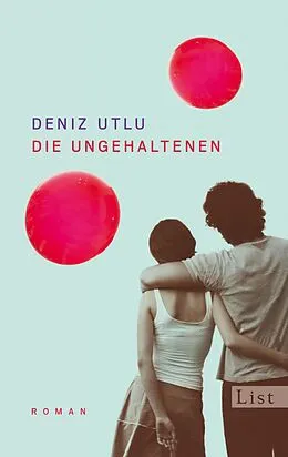 E-Book (epub) Die Ungehaltenen von Deniz Utlu