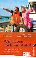 E-Book (epub) Wir haben doch ein Auto! von Jutta Speidel, Bruno Maccallini