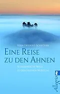 E-Book (epub) Eine Reise zu den Ahnen von Vera Griebert-Schröder