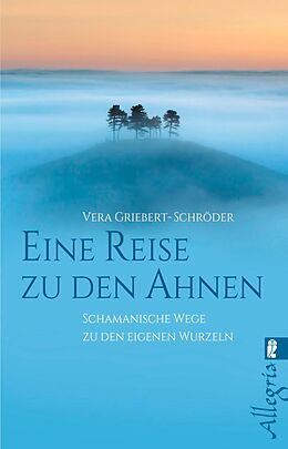 E-Book (epub) Eine Reise zu den Ahnen von Vera Griebert-Schröder