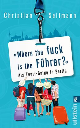 E-Book (epub) Where the fuck is the Führer? von Christian Seltmann