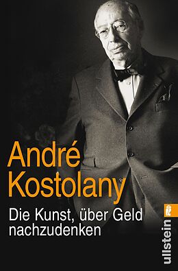 E-Book (epub) Die Kunst, über Geld nachzudenken von André Kostolany