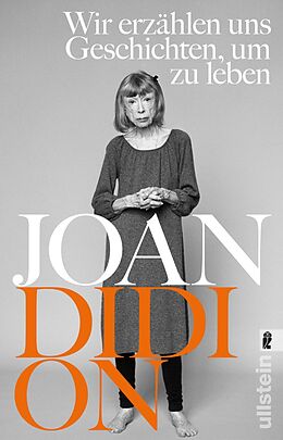E-Book (epub) Wir erzählen uns Geschichten, um zu leben von Joan Didion