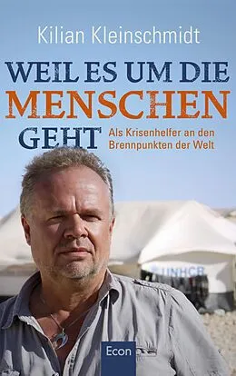 E-Book (epub) Weil es um die Menschen geht von Kilian Kleinschmidt, Regina Carstensen