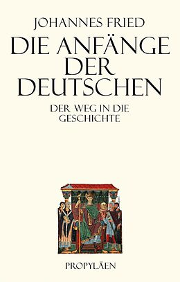 E-Book (epub) Die Anfänge der Deutschen von Johannes Fried