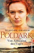 E-Book (epub) Poldark - Von Anbeginn des Tages von Winston Graham