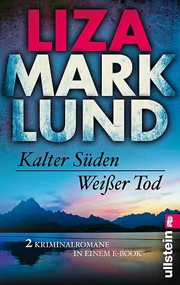 E-Book (epub) Kalter Süden / Weißer Tod von Liza Marklund