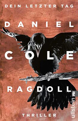 E-Book (epub) Ragdoll - Dein letzter Tag von Daniel Cole