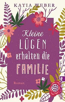 E-Book (epub) Kleine Lügen erhalten die Familie von Katia Weber