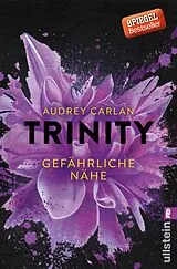 E-Book (epub) Trinity - Gefährliche Nähe (Die Trinity-Serie 2) von Audrey Carlan