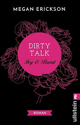E-Book (epub) Dirty Talk. Ivy &amp; Brent von Megan Erickson