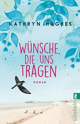 E-Book (epub) Wünsche, die uns tragen von Kathryn Hughes