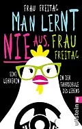 E-Book (epub) Man lernt nie aus, Frau Freitag! von Frau Freitag