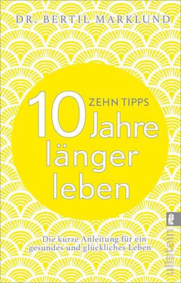 E-Book (epub) 10 Tipps - 10 Jahre länger leben von Bertil Marklund