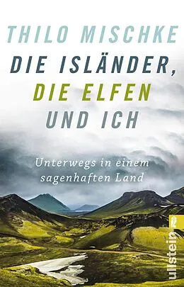 E-Book (epub) Huh! Die Isländer, die Elfen und ich von Thilo Mischke