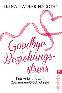 E-Book (epub) Goodbye Beziehungsstress von Elena-Katharina Sohn