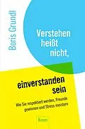 E-Book (epub) Verstehen heißt nicht, einverstanden sein von Boris Grundl