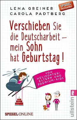E-Book (epub) Verschieben Sie die Deutscharbeit - mein Sohn hat Geburtstag! von Lena Greiner, Carola Padtberg