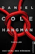 E-Book (epub) Hangman. Das Spiel des Mörders von Daniel Cole